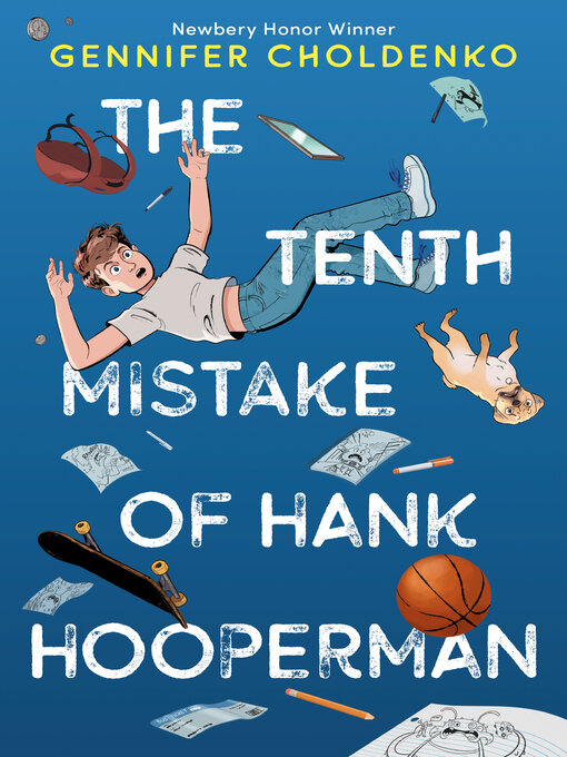 Title details for The Tenth Mistake of Hank Hooperman by Gennifer Choldenko - Wait list